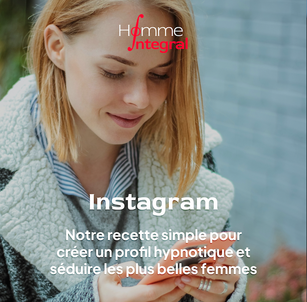 INSTAGRAM⎪Notre recette simple pour créer un profil hypnotique et séduire  les plus belles femmes